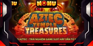 Nổ Hũ Aztec – Trải Nghiệm Game Slot Hấp Dẫn Từ Nohu