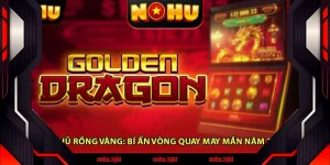 Nổ Hũ Rồng Vàng: Bí Ẩn Vòng Quay May Mắn Năm 2025