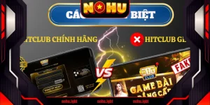 Hướng dẫn phân biệt Hitclub chính hãng và giả mạo